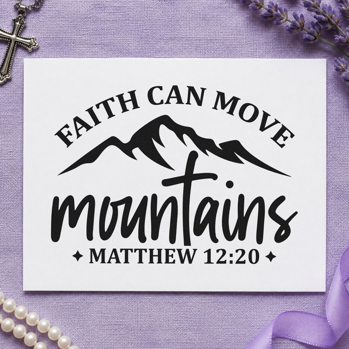 Faith Moves Mountains Peaks rubber stamp printed in black ink, ready for arched peak cards and similar paper crafts.
