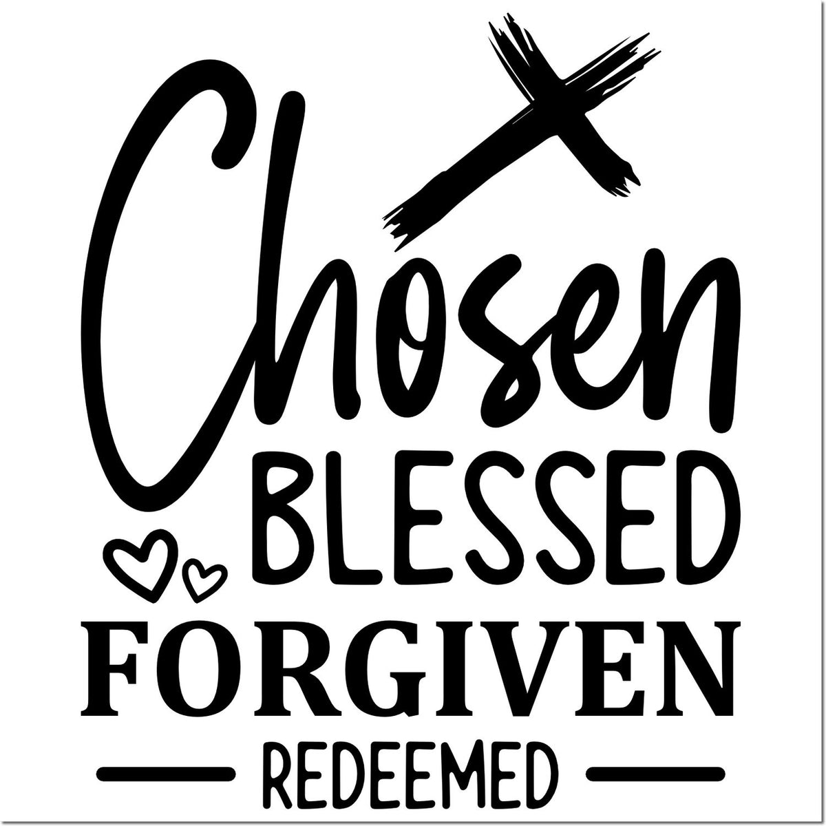 Christian rubber stamp design with Chosen, Blessed, Forgiven, Redeemed text and hearts in bold black typography.