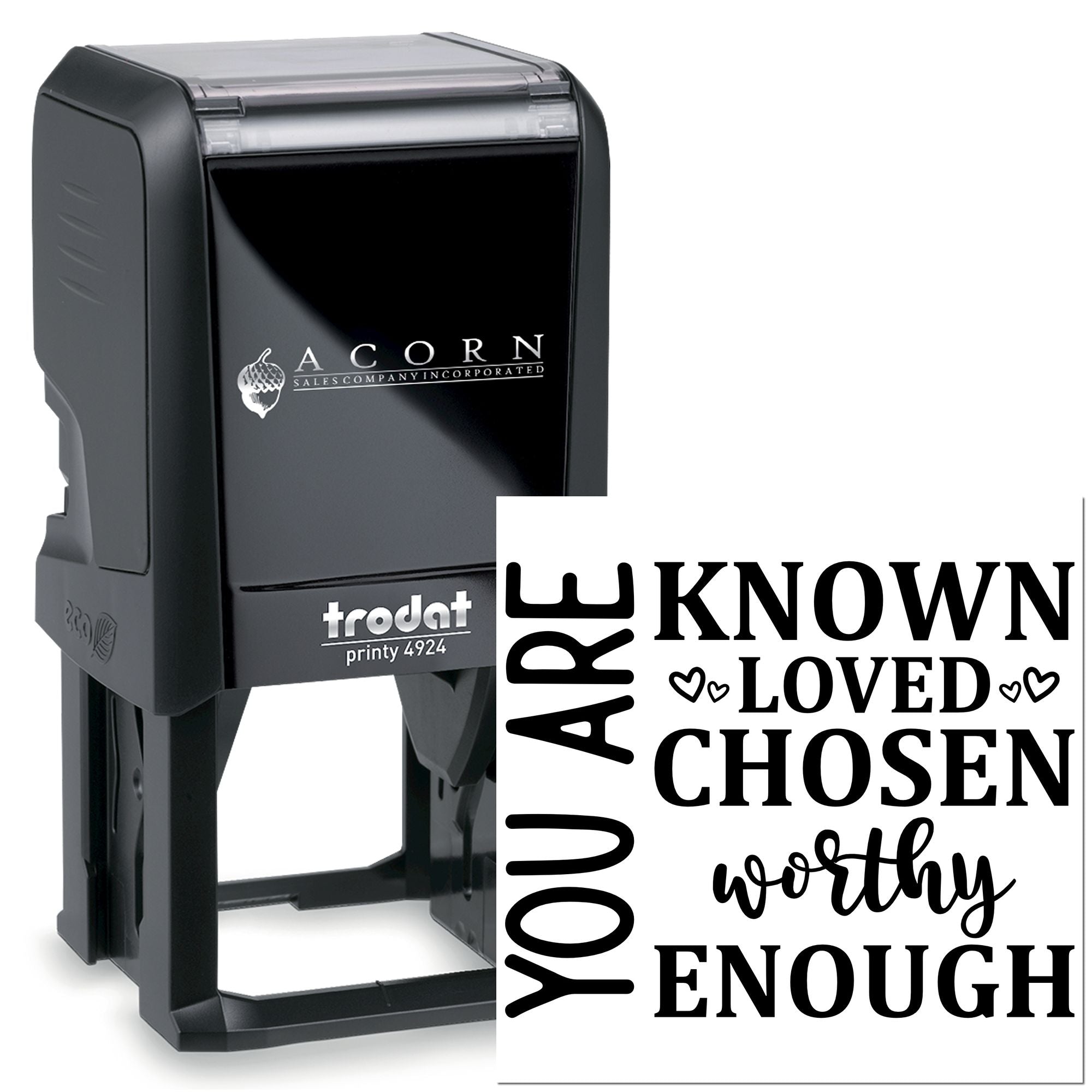 Custom self-inking rubber stamp with You are known, loved, chosen, worthy, enough inspirational message, Trodat Printy 4924.