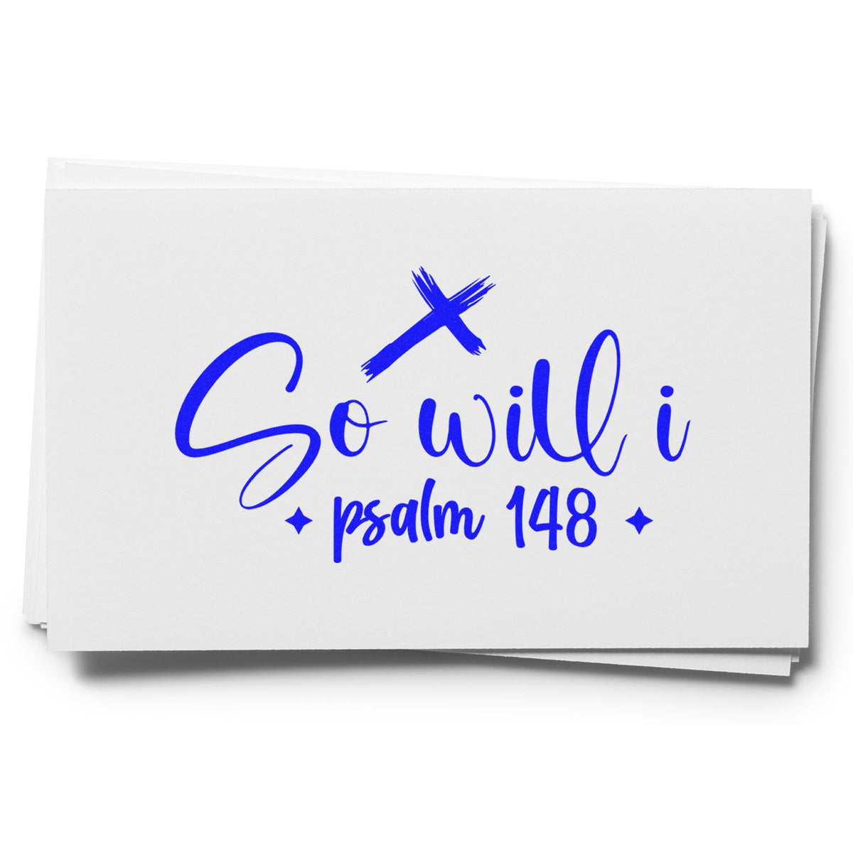 Blue So Will I Psalm 148 Christian rubber stamp design with cross on stacked white cards.