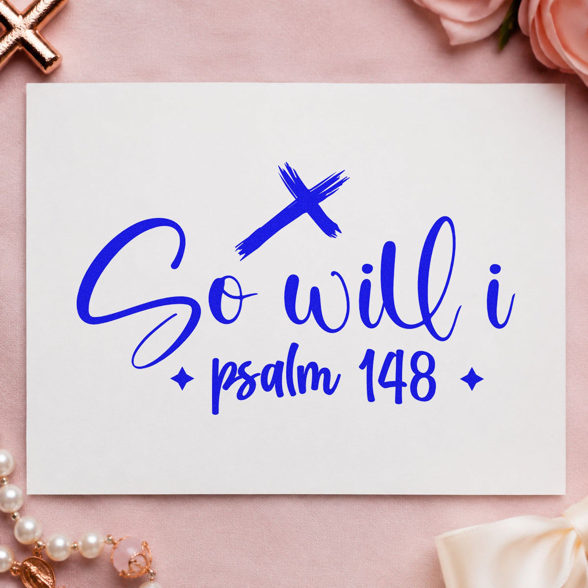 So Will I Cross craft stamp in blue ink on cardstock, an easy option for tee transfers.
