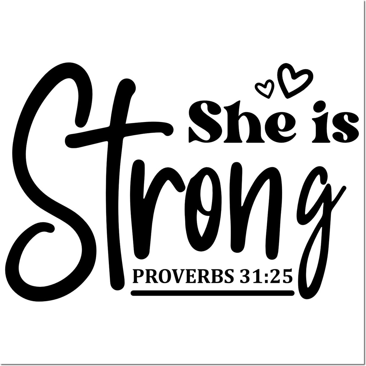 Christian rubber stamp design reading She is Strong with Proverbs 31:25 and heart accents for faith-based crafts.