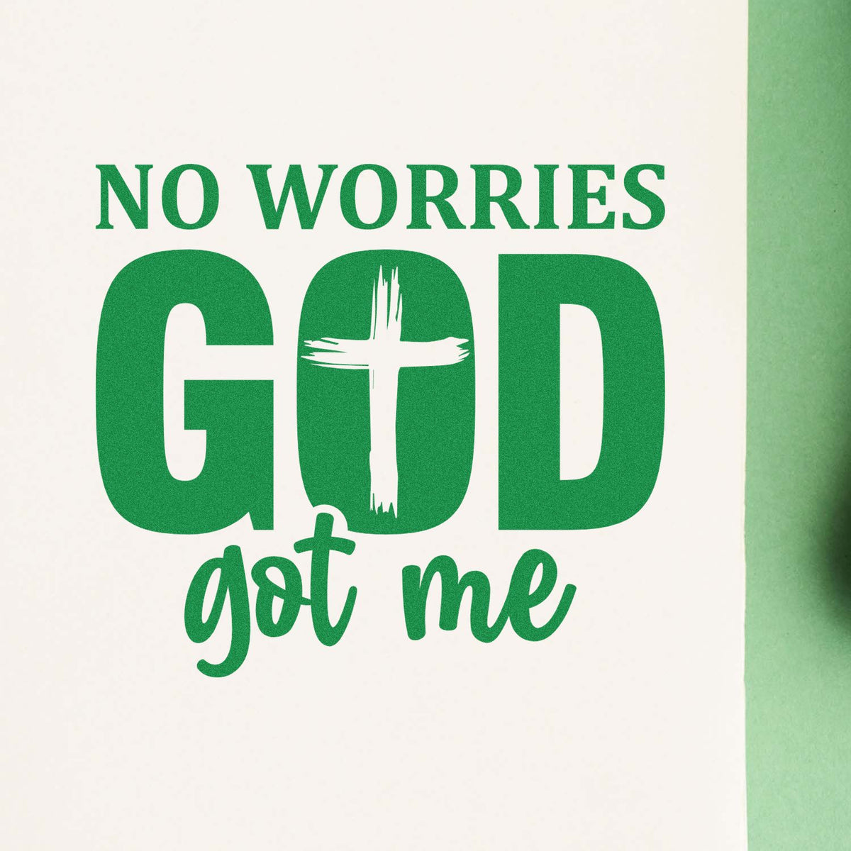 Inspirational Christian rubber stamp design reading No Worries God Got Me with a cross in the word God.