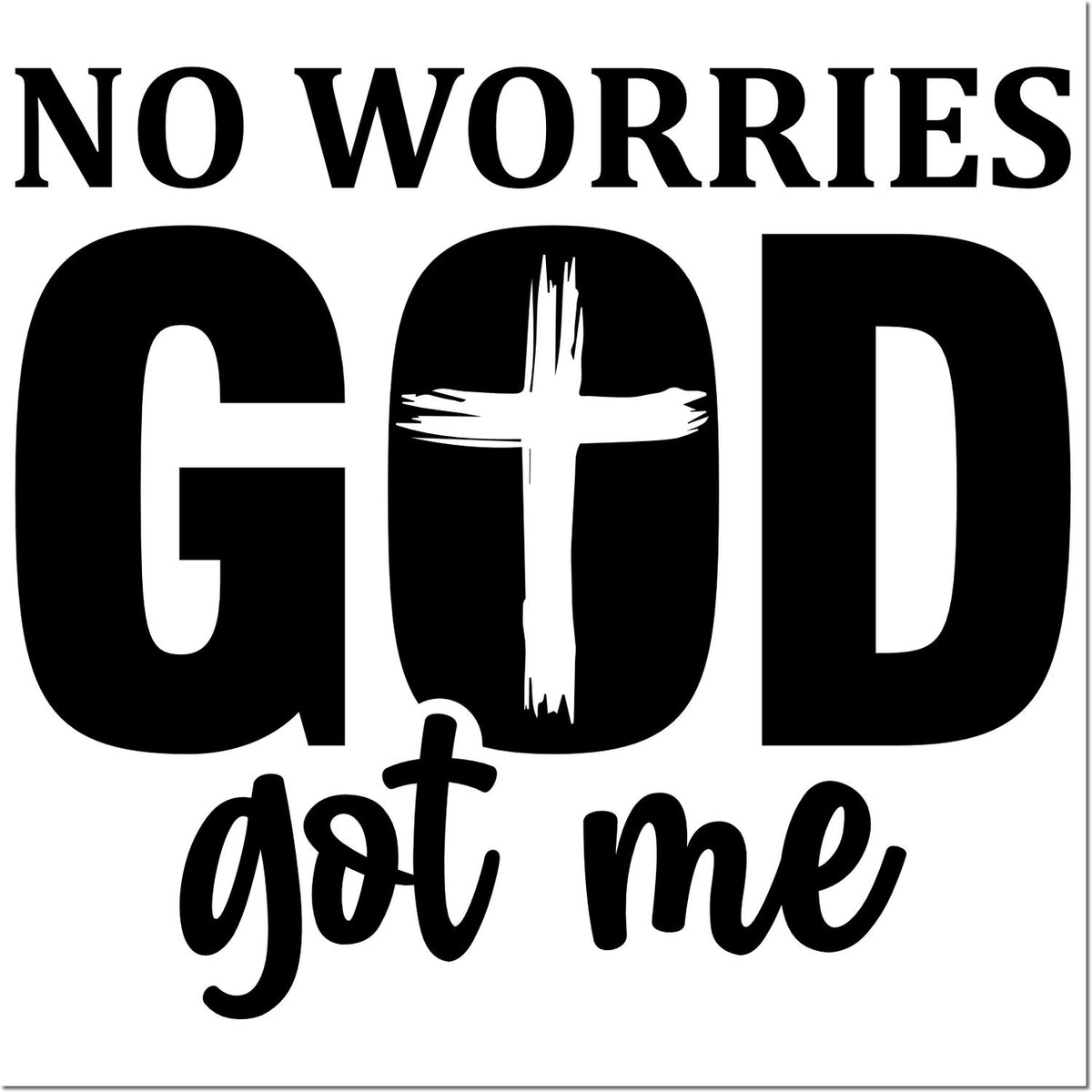 Christian rubber stamp design reading No Worries God Got Me with cross, ideal for faith-based crafts and inspirational projects.