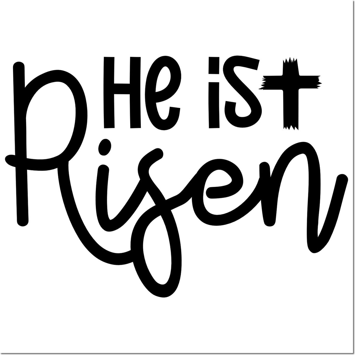 He Is Risen Easter rubber stamp design in bold black script for Christian holiday cards and crafts