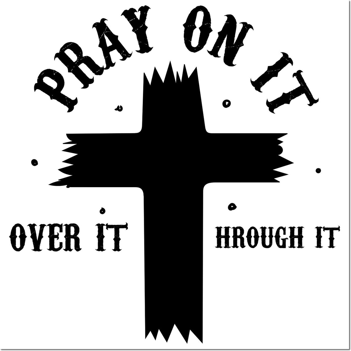 Christian rubber stamp design with cross and Pray on it, over it, through it faith quote for inspirational crafting.