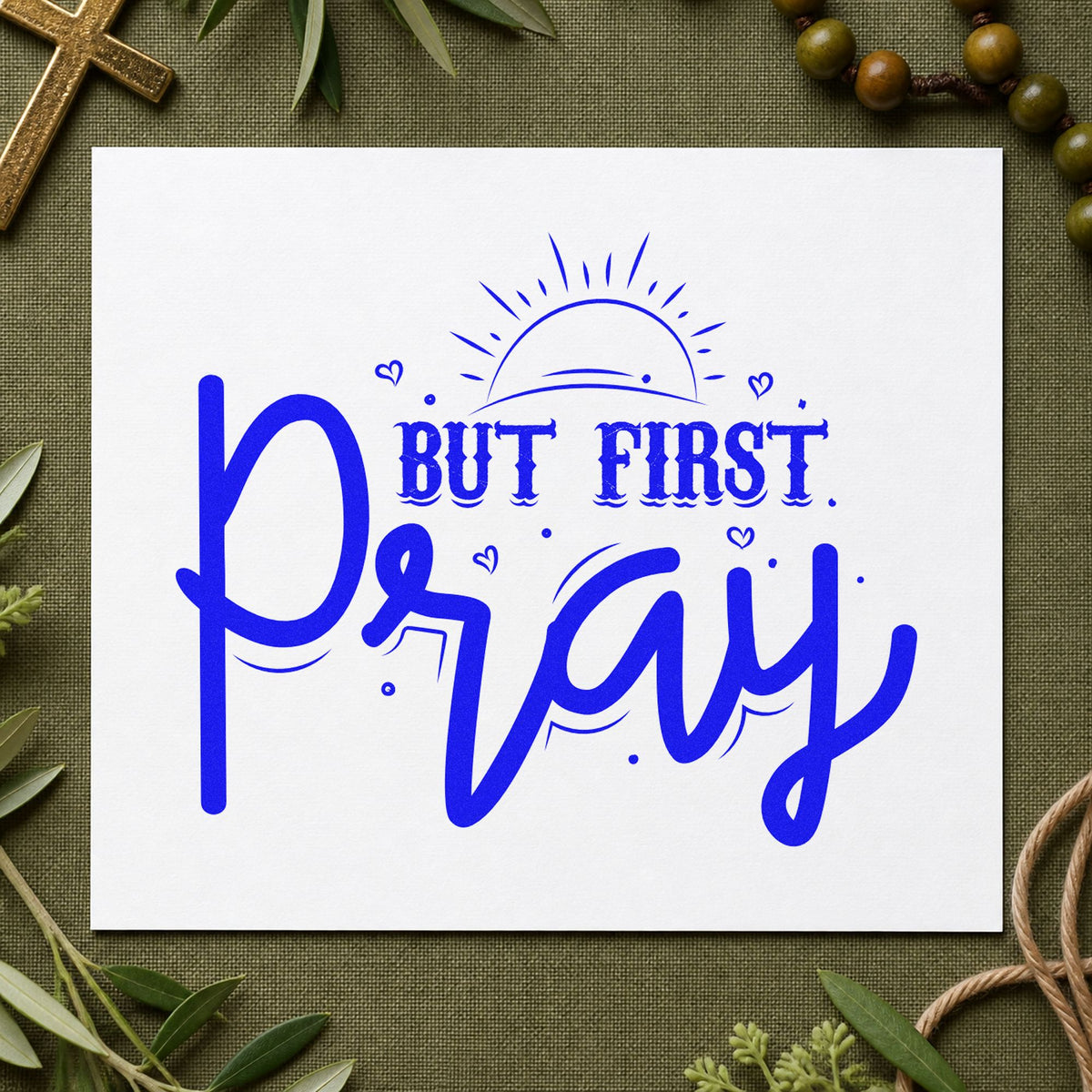 But First Pray Sunrise craft stamp in blue ink on cardstock, an easy option for canvas totes.