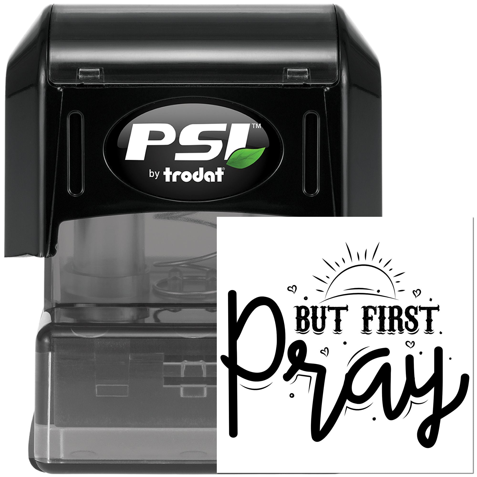 PSI by Trodat self-inking rubber stamp with But First, Pray inspirational custom stamp design.