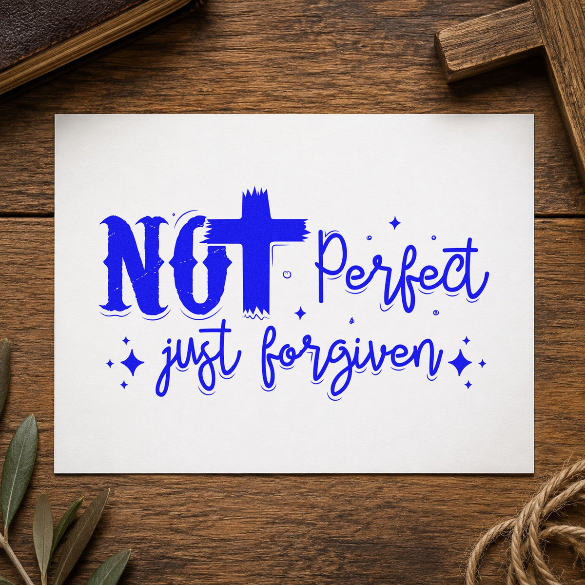 Not Perfect Just Forgiven Brush craft stamp in blue ink on cardstock, an easy option for tee transfers.