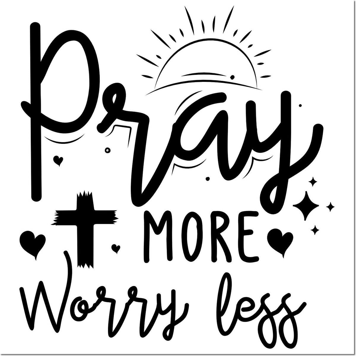 Pray More Worry Less rubber stamp design with sun, hearts, and stars for inspirational faith crafts and Bible journaling.