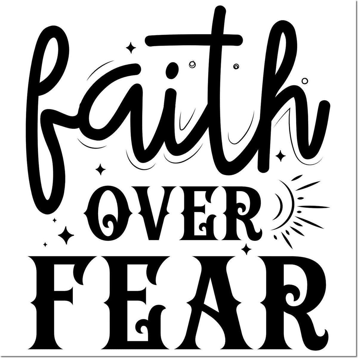 Faith over fear decorative rubber stamp design for inspirational crafts, journaling, and faith-based projects.