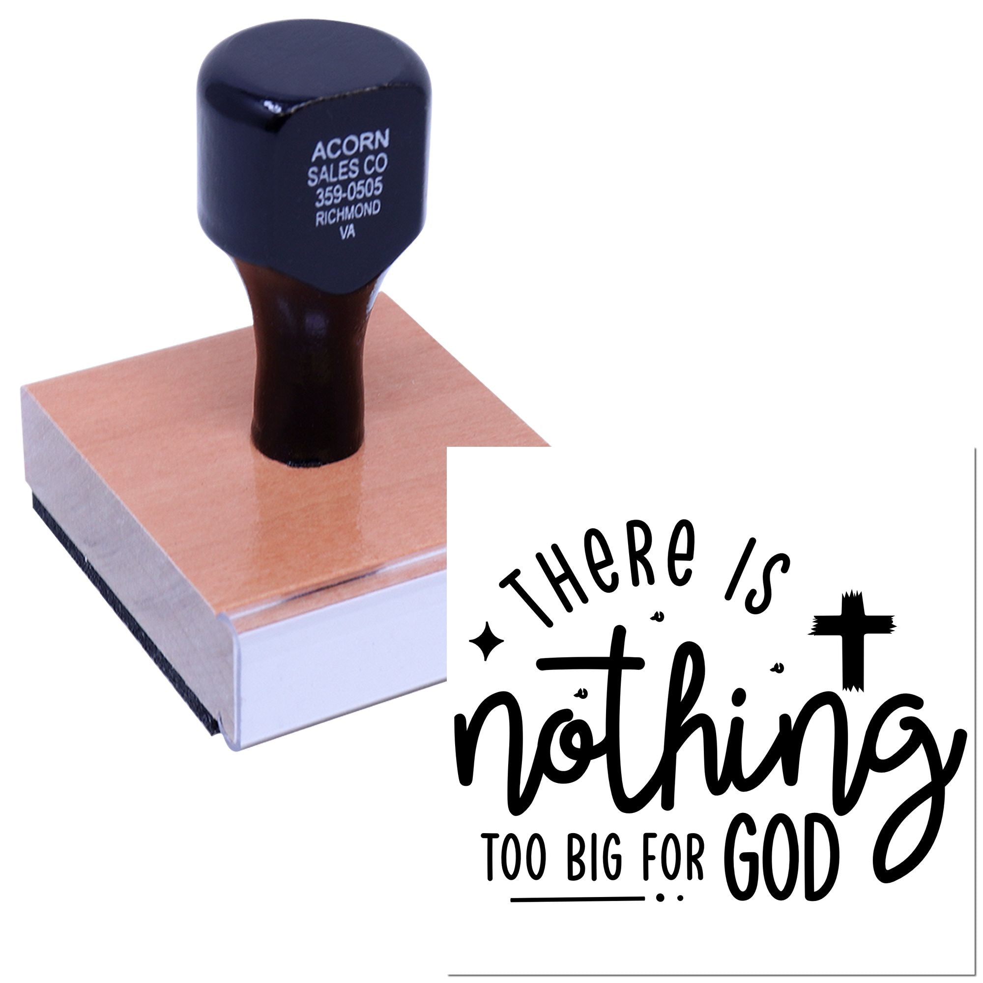 Custom rubber stamp with Christian quote, There Is Nothing Too Big for God, shown on a wooden stamp block.