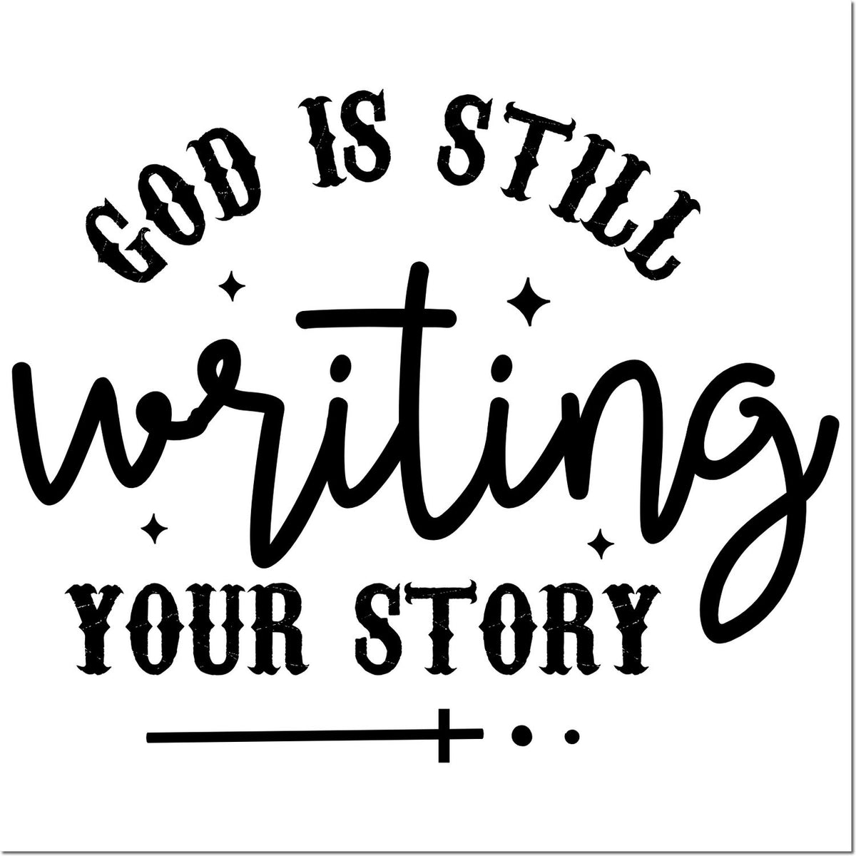 Christian rubber stamp design with God is still writing your story quote, cross, and stars for faith-based crafts.