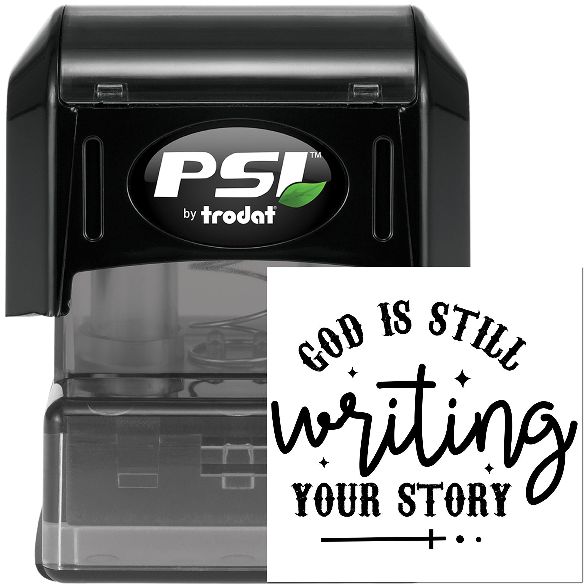 PSI by Trodat self-inking rubber stamp with custom God is still writing your story imprint for inspirational faith messages.