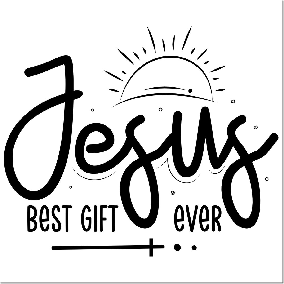 Jesus Best Gift Ever Christian rubber stamp design with sunrise icon for faith-based crafts, cards, and gifts.