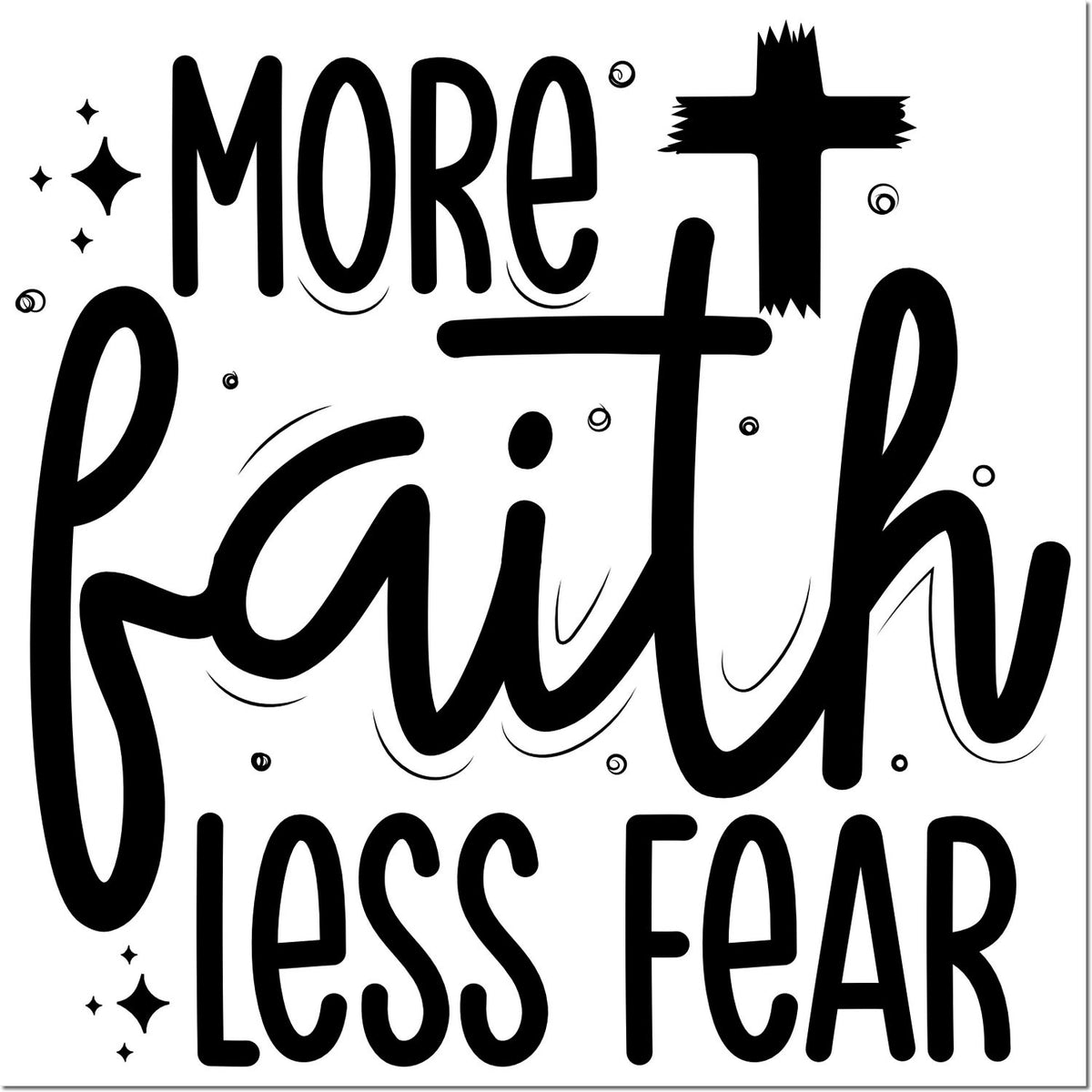 More Faith Less Fear rubber stamp design with bold inspirational typography and star accents.