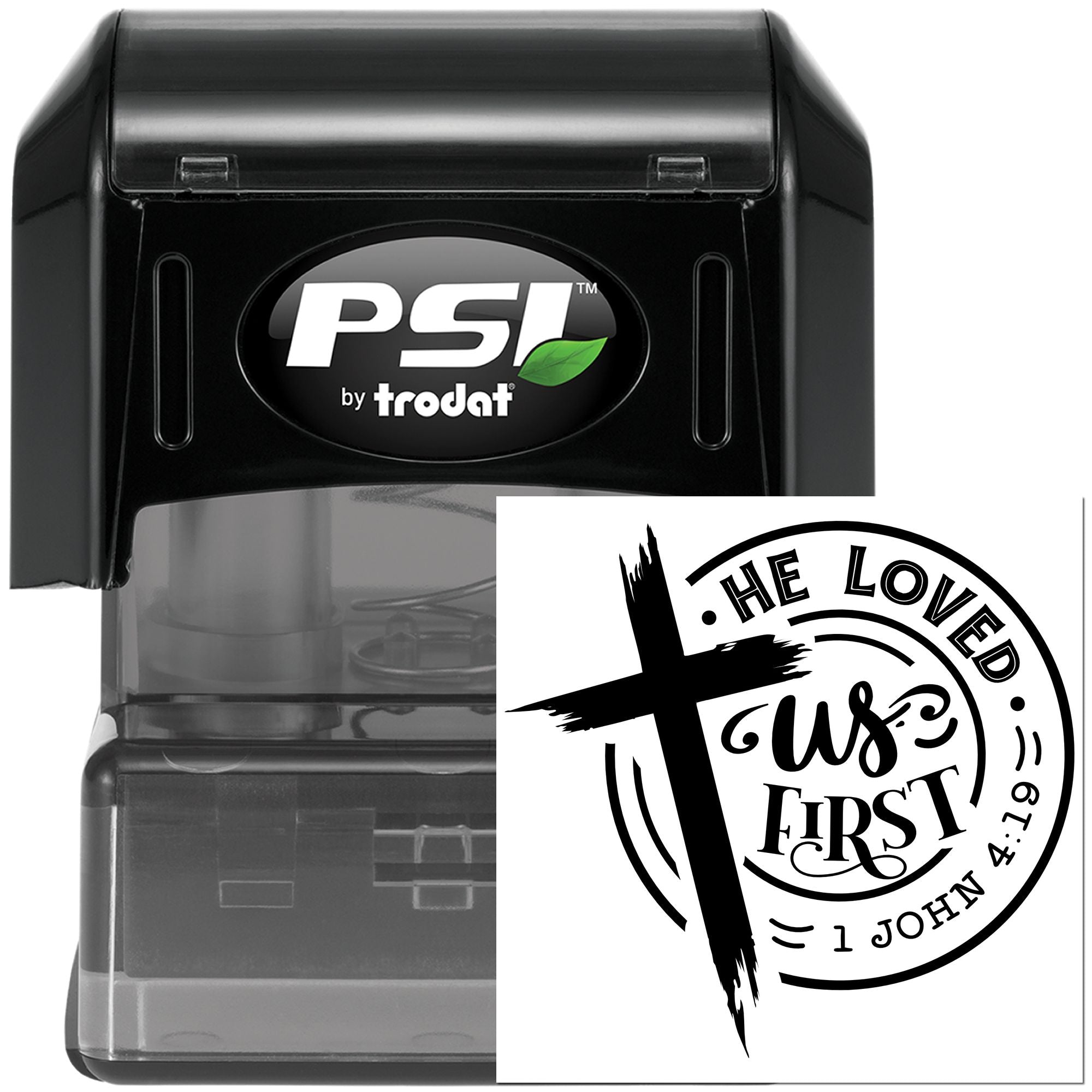 PSI by Trodat self-inking rubber stamp featuring custom Christian cross design, John 4:19, and He Loved Us First text.