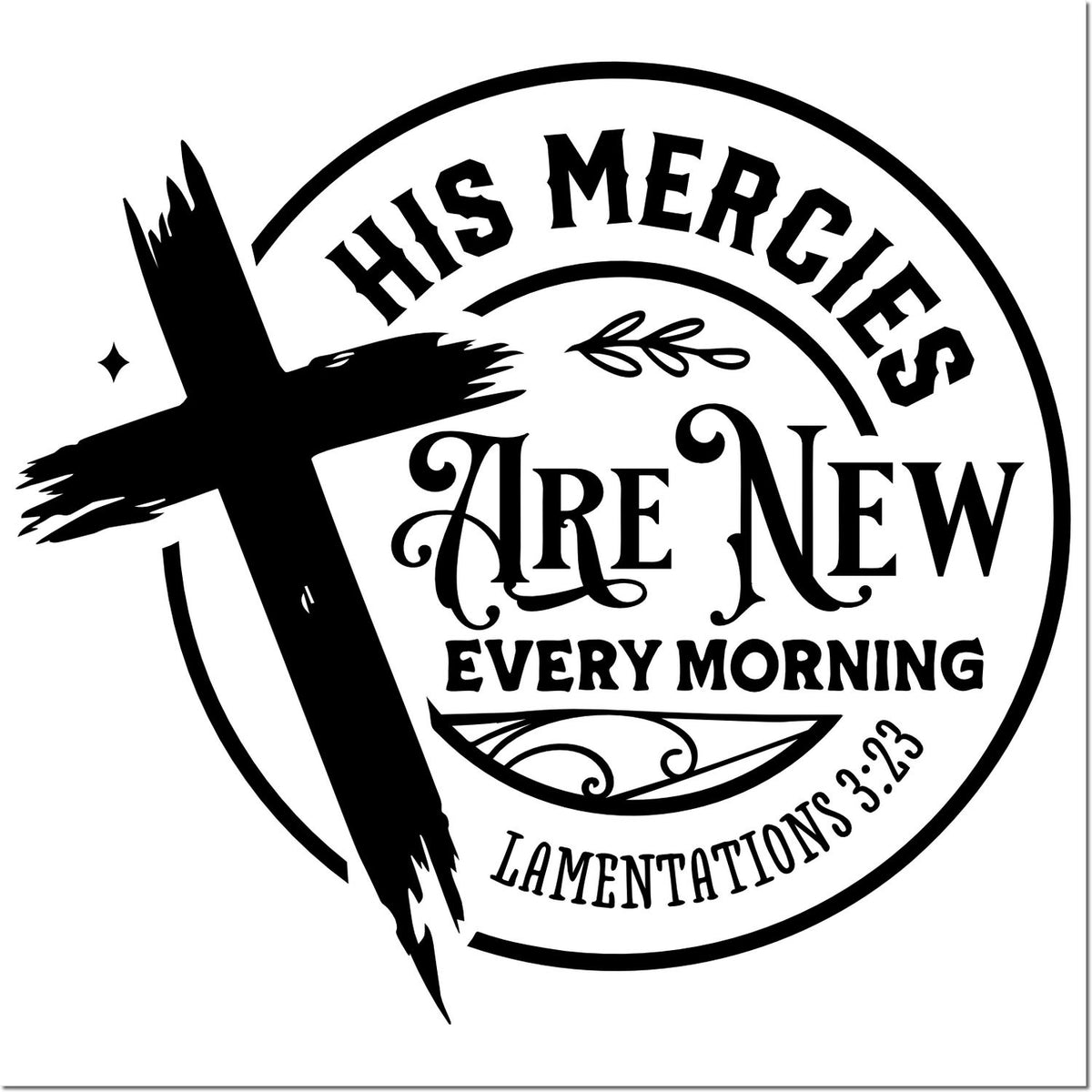 Bible verse rubber stamp design with cross, reading His mercies are new every morning from Lamentations 3:23.