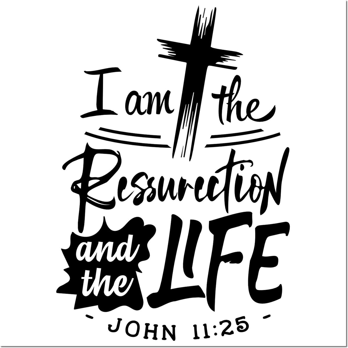Christian rubber stamp design with cross and John 11:25 verse, I am the Resurrection and the Life, for faith crafts.
