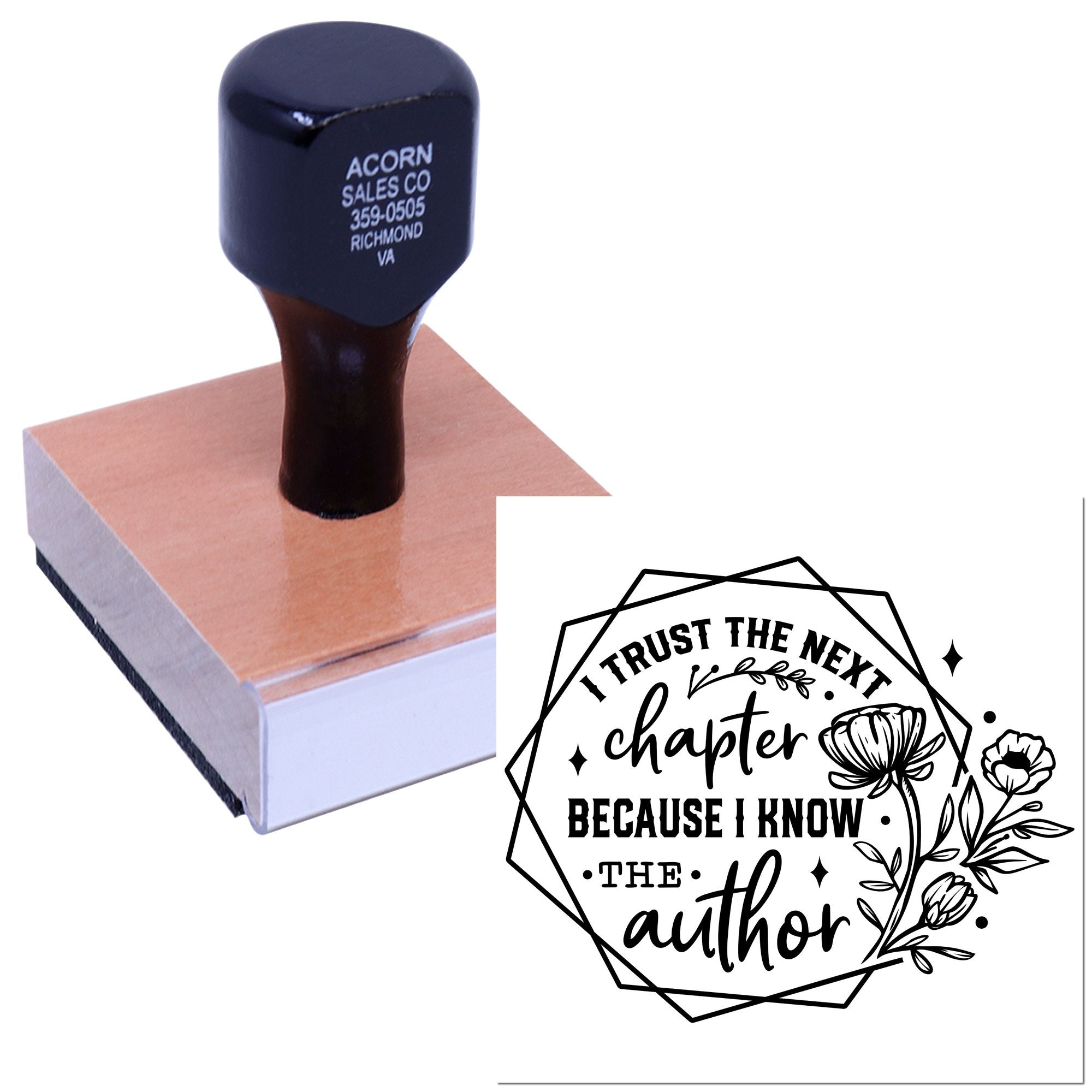 Custom literary rubber stamp with I trust the next chapter because I know the author quote for book lovers and authors