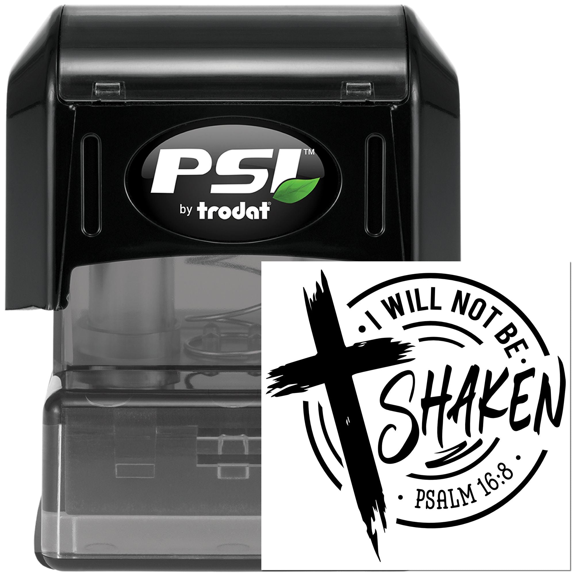 PSI by Trodat self-inking rubber stamp with I Will Not Be Shaken Bible verse design, Psalm 16:8.