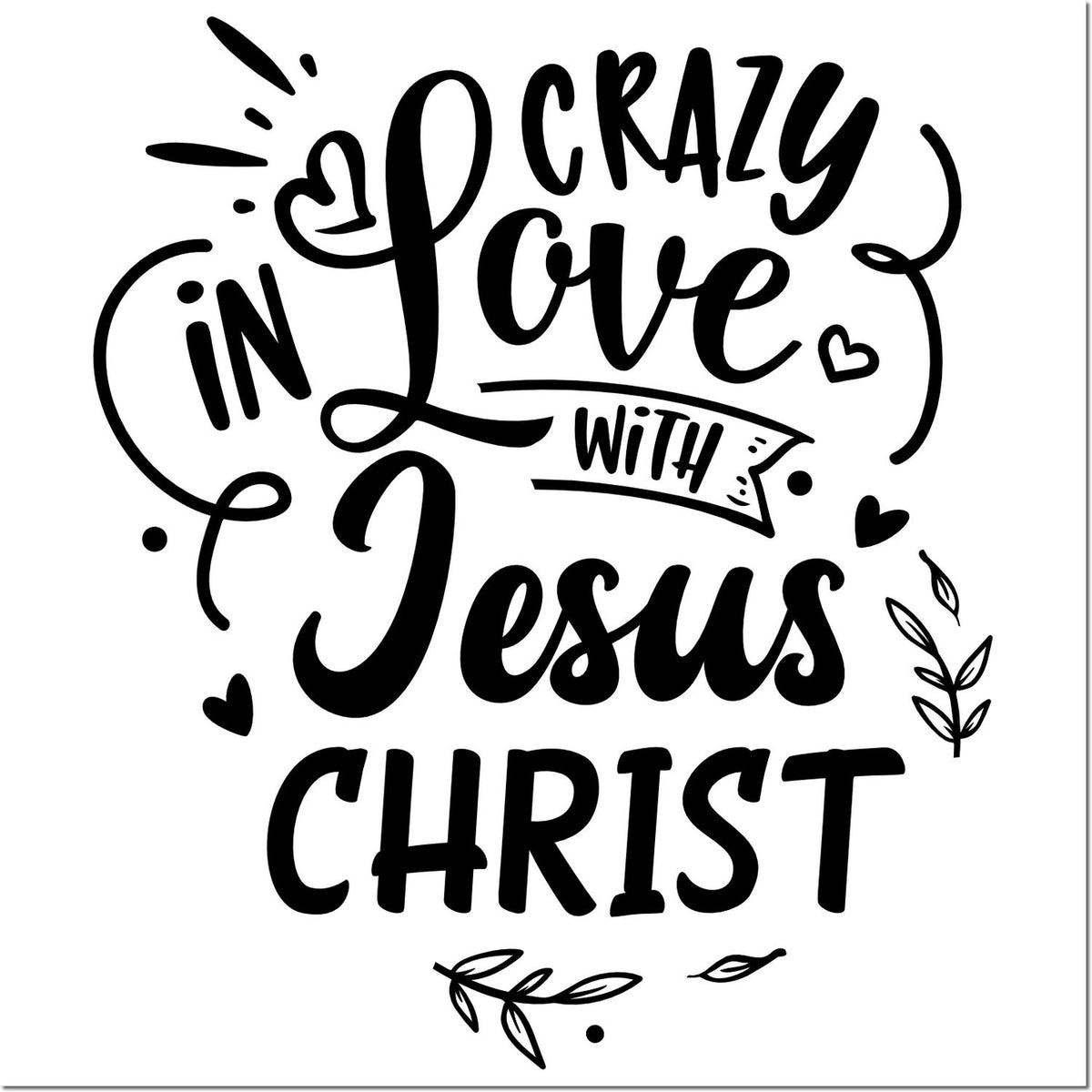 Christian rubber stamp design reading Crazy in Love with Jesus Christ with hearts and decorative flourishes.