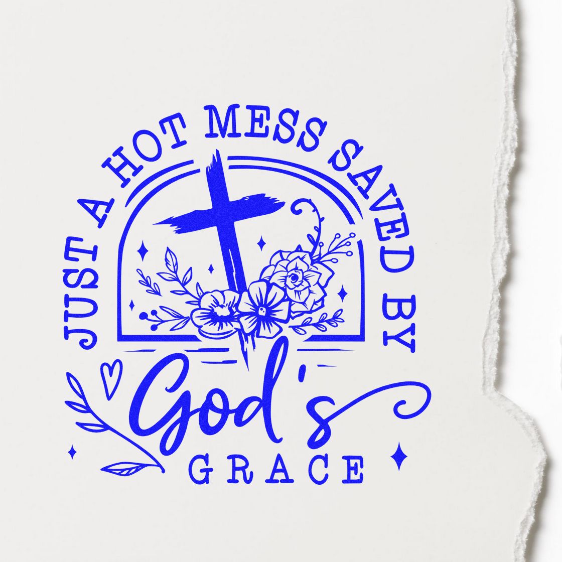 Blue Christian rubber stamp art with cross, flowers, and Just a Hot Mess Saved by Gods Grace message for faith crafts.