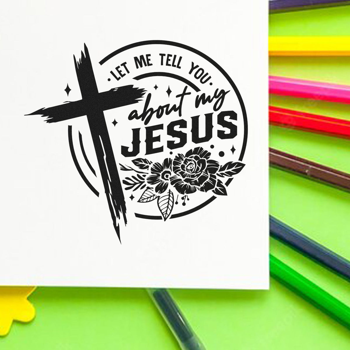Custom religious rubber stamp with cross and floral artwork featuring Let Me Tell You About My Jesus faith quote.