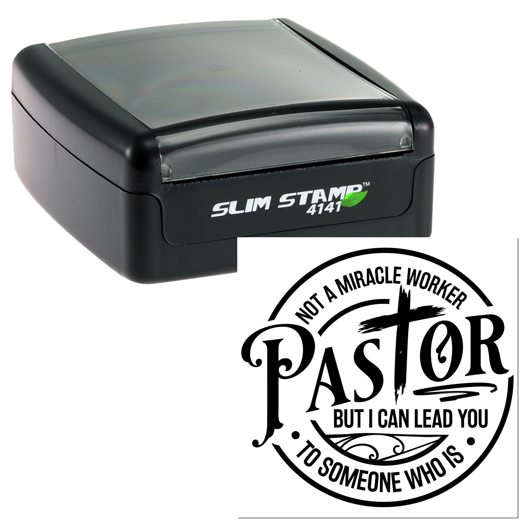 Self-inking Slim Stamp 4141 custom rubber stamp with pastor imprint: Not a miracle worker, but I can lead you to someone who is.