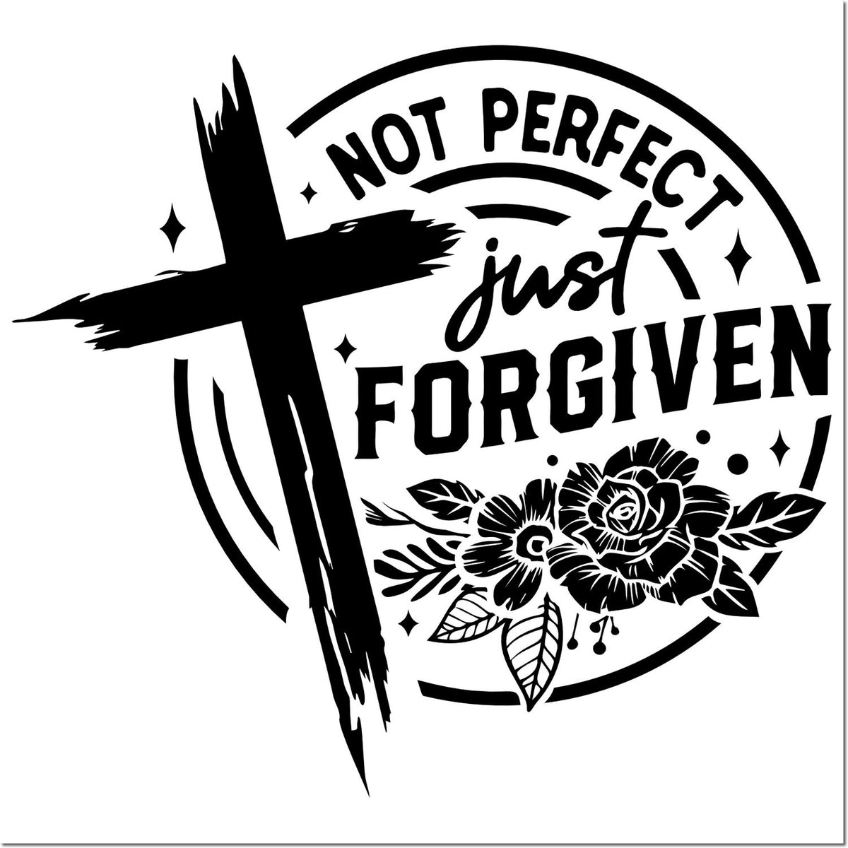 Not Perfect Just Forgiven rubber stamp design with cross and floral accents for Christian faith crafts and inspirational projects.