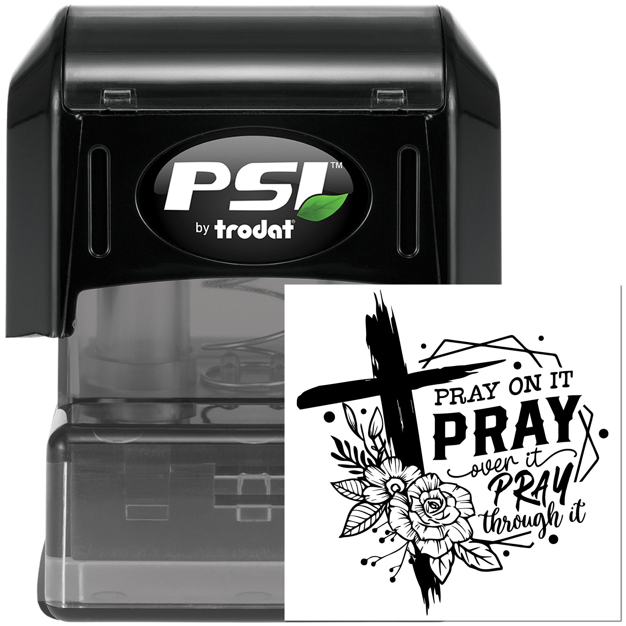 PSI by Trodat self-inking rubber stamp with faith-based prayer quote, Pray on it, pray over it, pray through it.