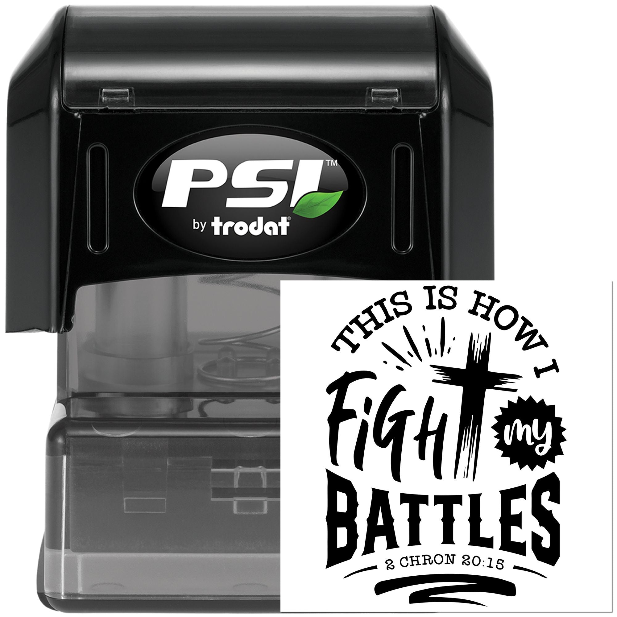 PSI by Trodat self-inking rubber stamp with Christian This Is How I Fight My Battles design and 2 Chronicles 20:15 verse