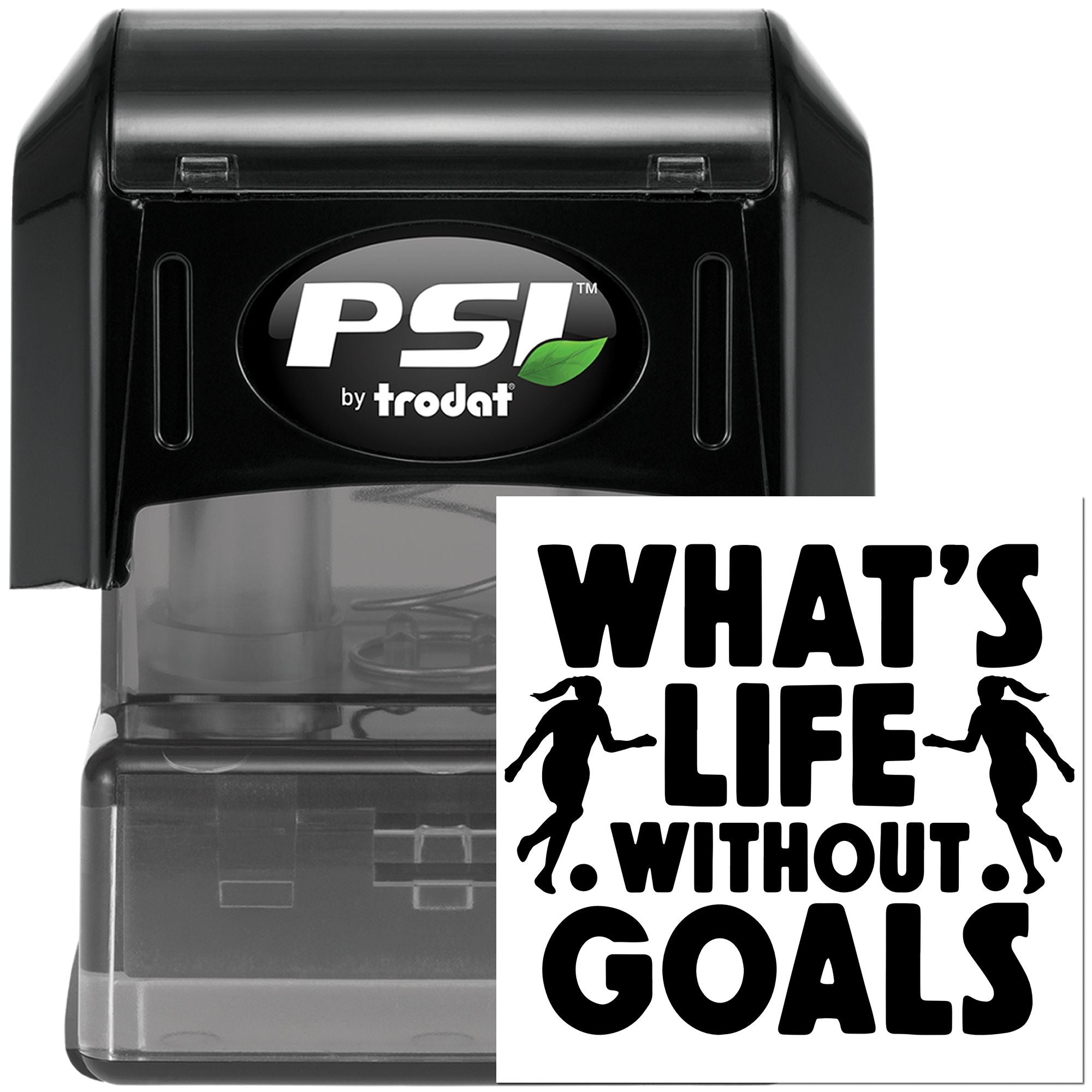 PSI by Trodat self-inking rubber stamp with "What's life without goals" motivational imprint.