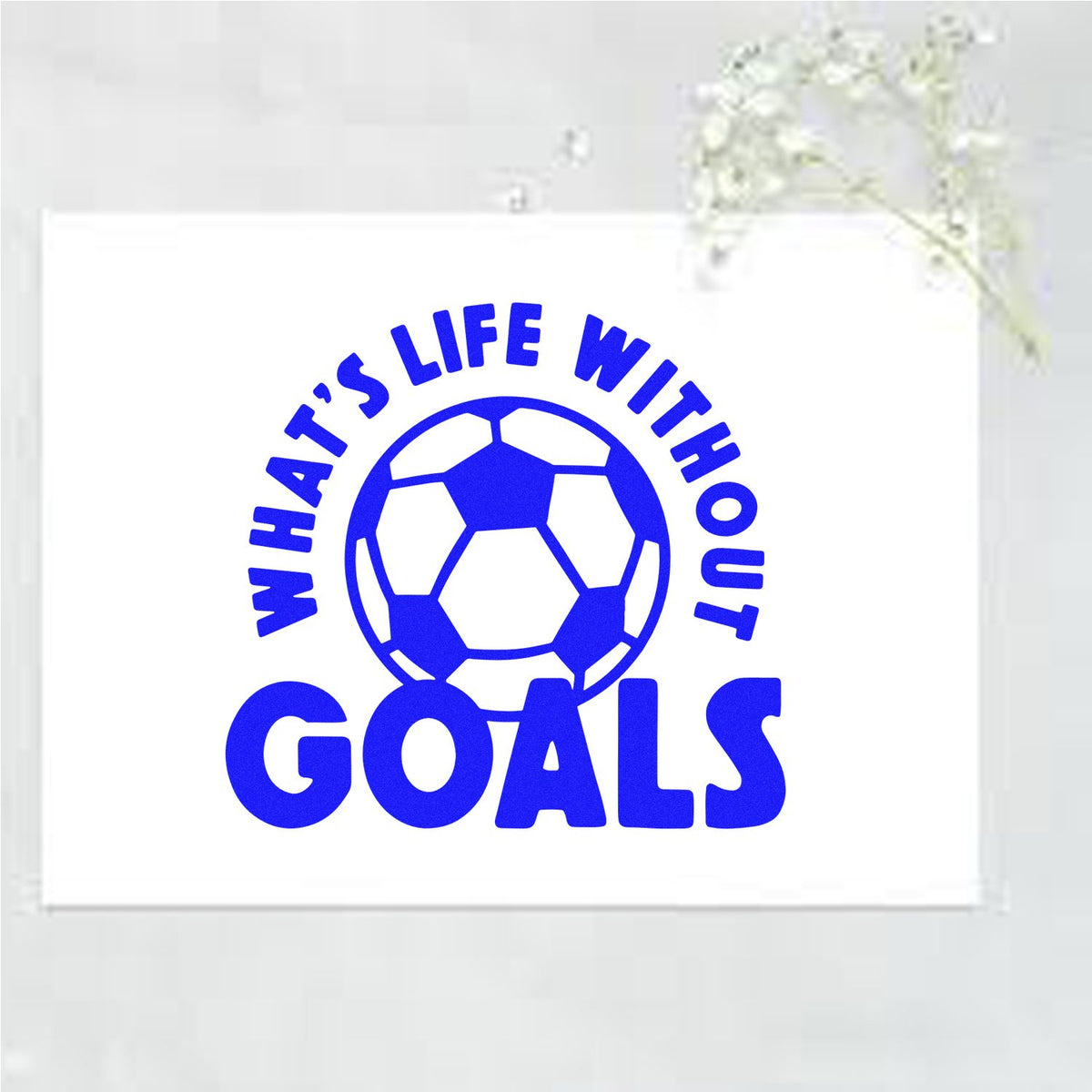 Soccer rubber stamp design reading Whats Life Without Goals for motivational goal-setting crafts.