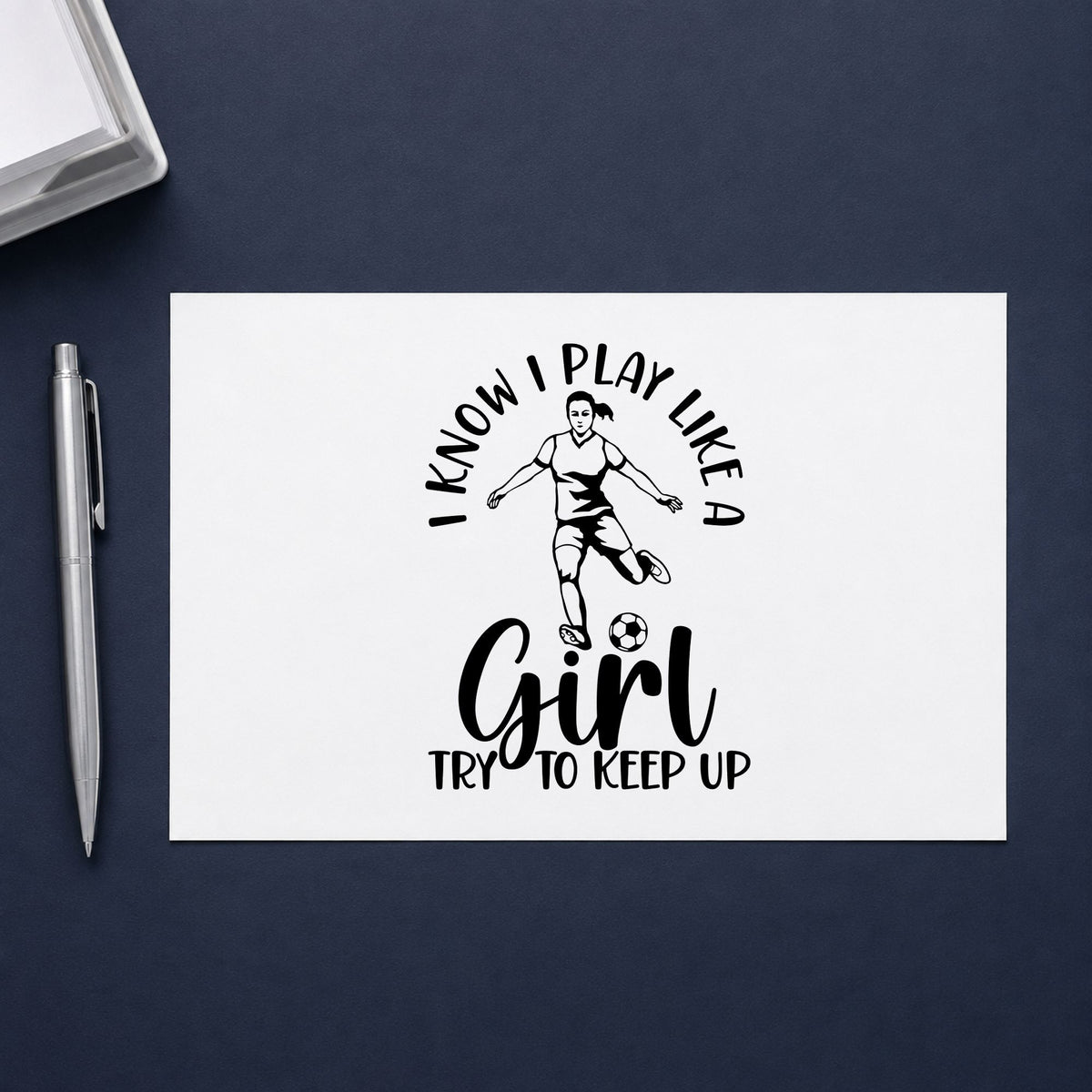 I Play Like a Girl rubber stamp printed in black ink, ready for play like a girl cards and similar paper crafts.
