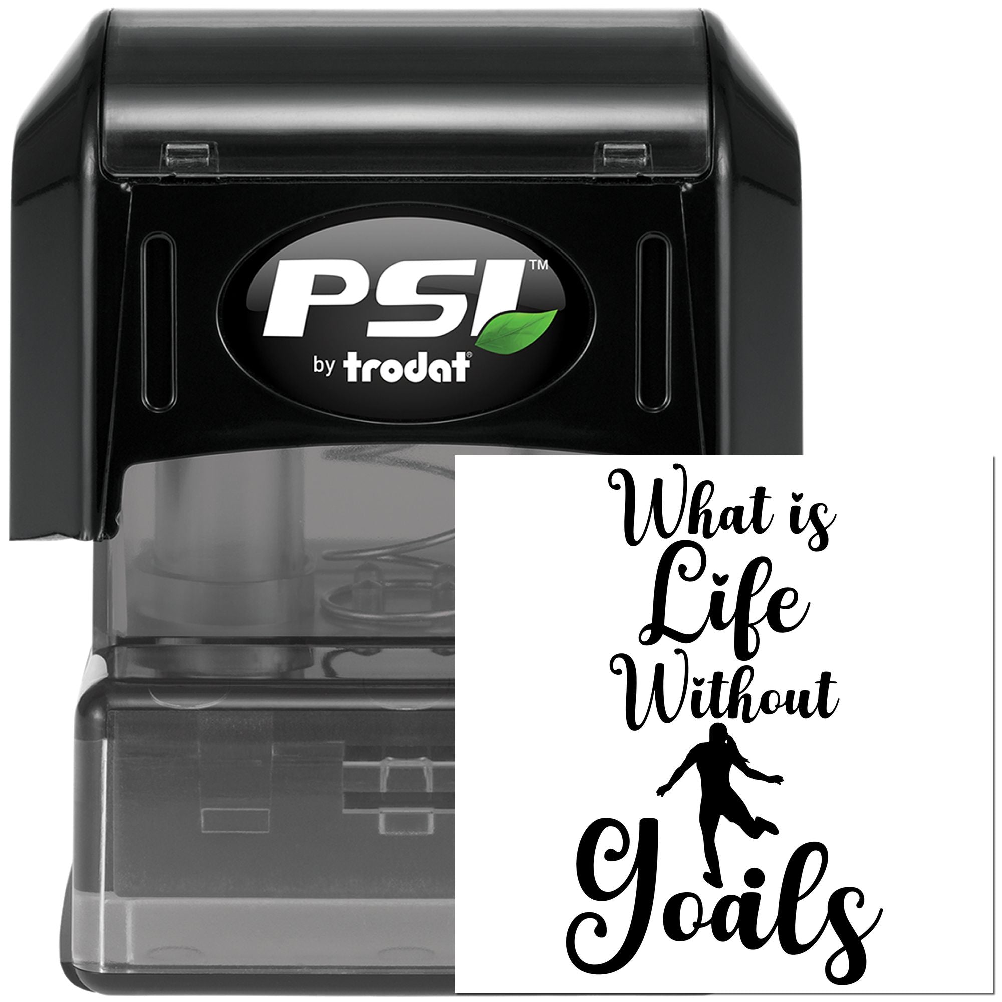 Custom self-inking rubber stamp, PSI by Trodat, featuring the quote What Is Life Without Goals for motivational branding.