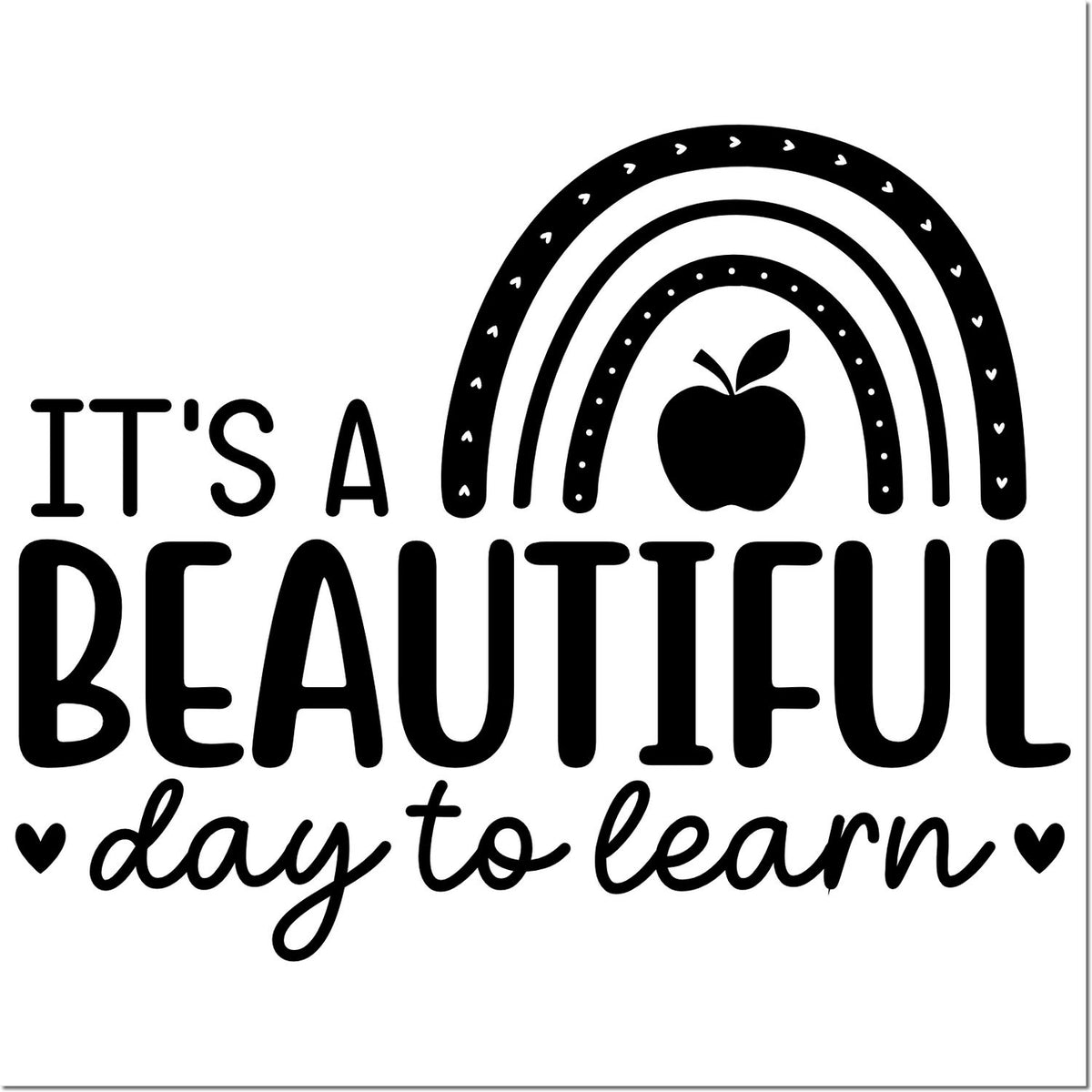 Inspirational teacher rubber stamp with apple rainbow and Its a beautiful day to learn classroom quote.