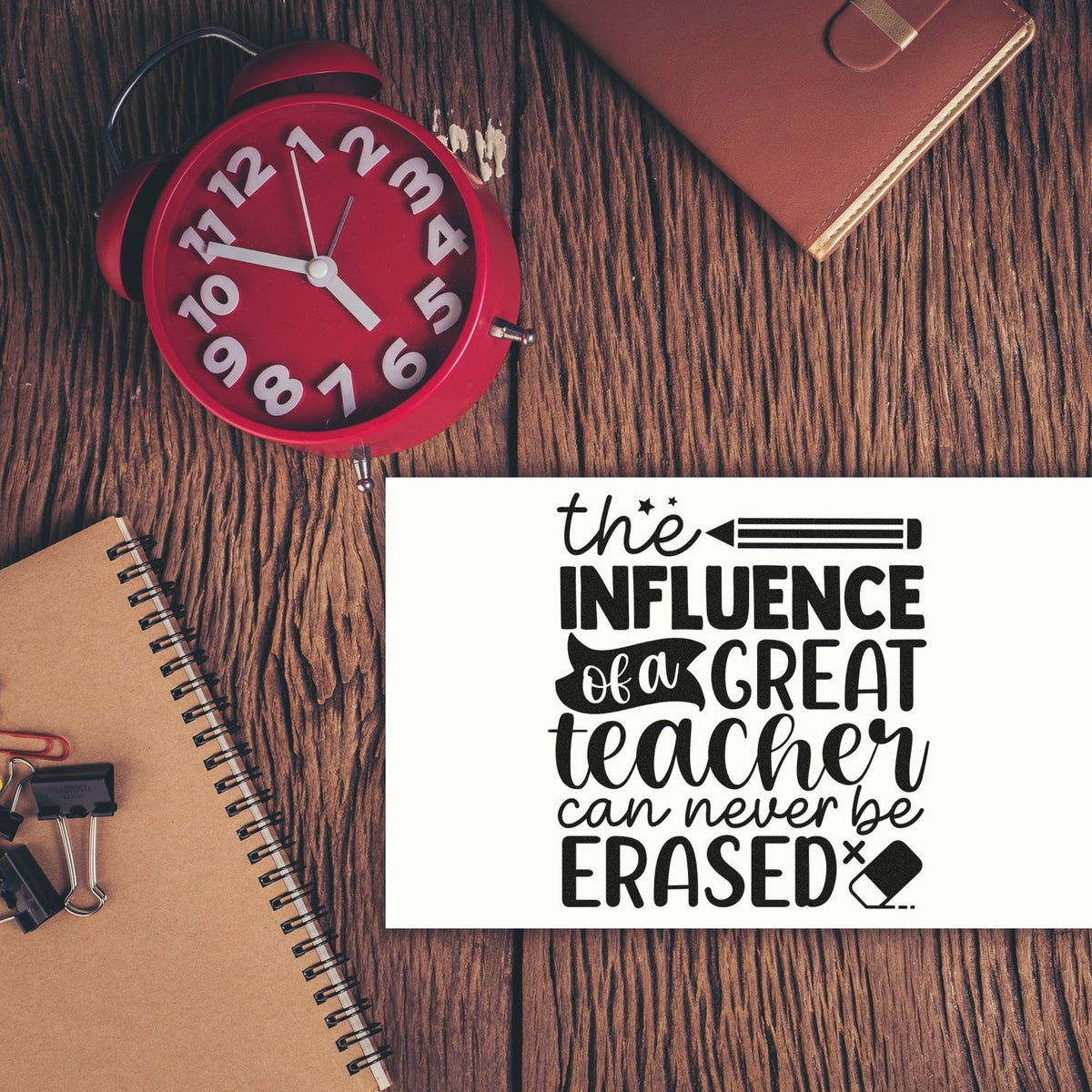 Teacher appreciation rubber stamp design with quote, The influence of a great teacher can never be erased, for classroom gifts.
