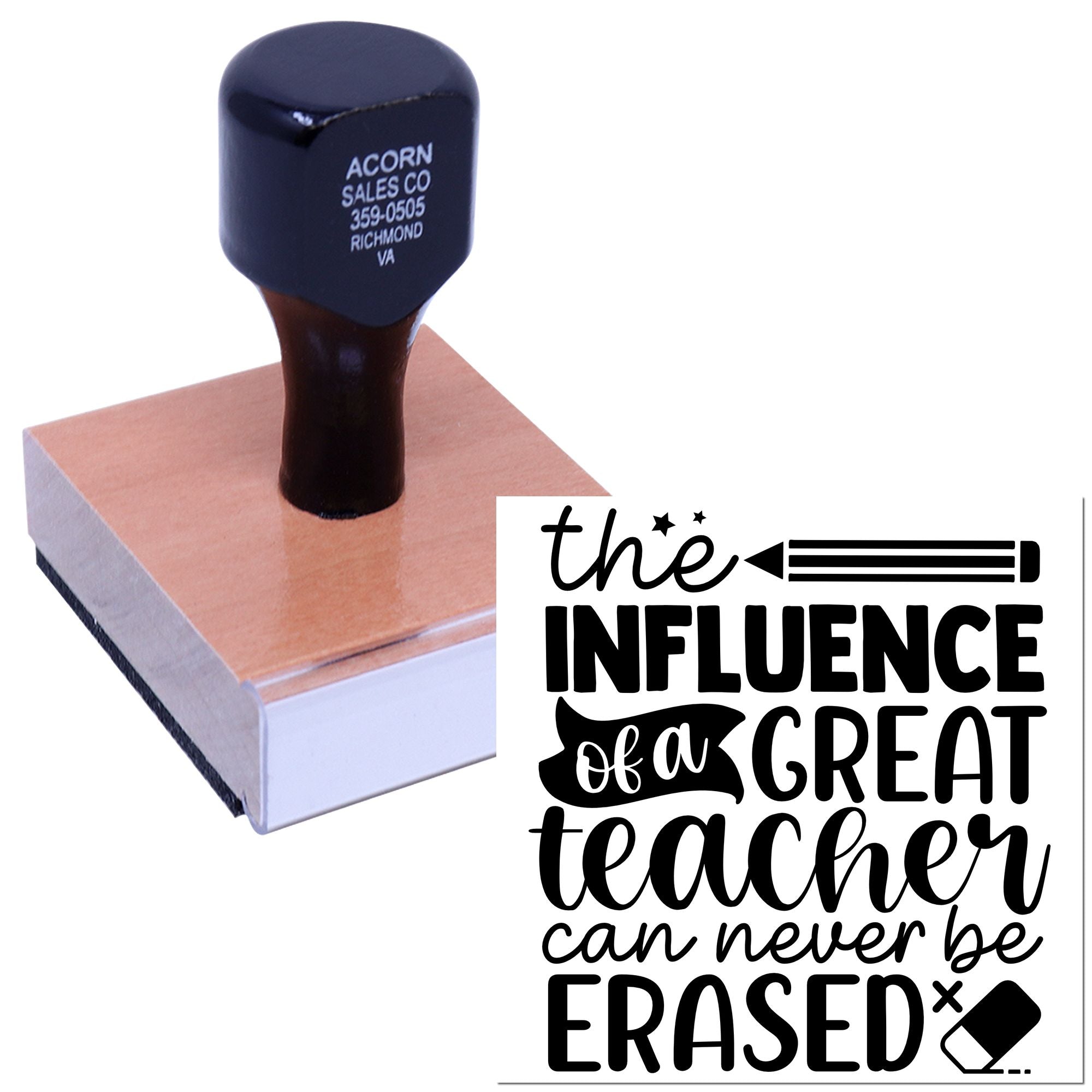 Wooden rubber stamp with teacher quote, The influence of a great teacher can never be erased, for classroom crafts.