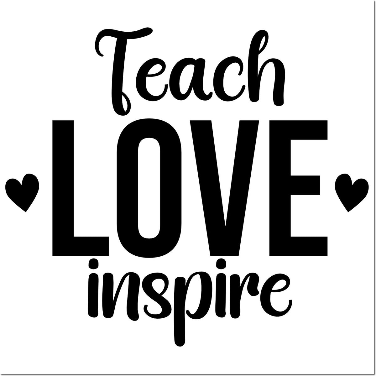 Teach Love Inspire teacher rubber stamp with hearts, ideal for classroom crafts, gifts, and inspirational projects.