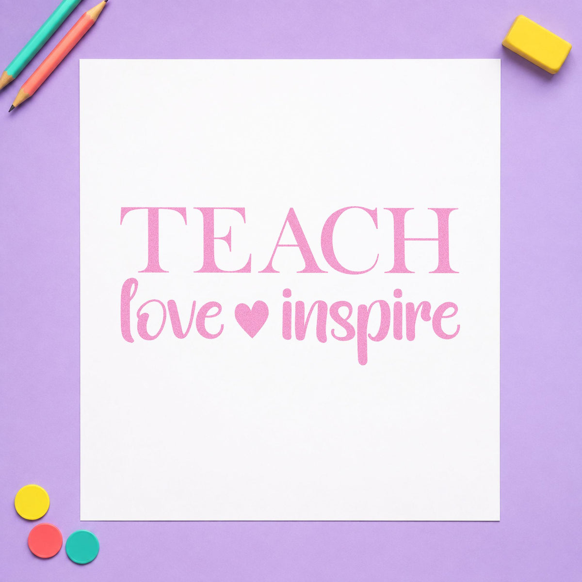 Teach Love Inspire Serif craft stamp in purple ink on cardstock, an easy option for pinning ceremony tags.