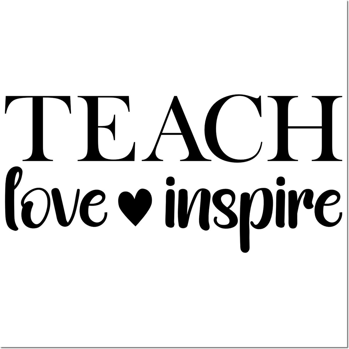 Teach, love, inspire teacher rubber stamp design with heart for classroom crafts and gifts.