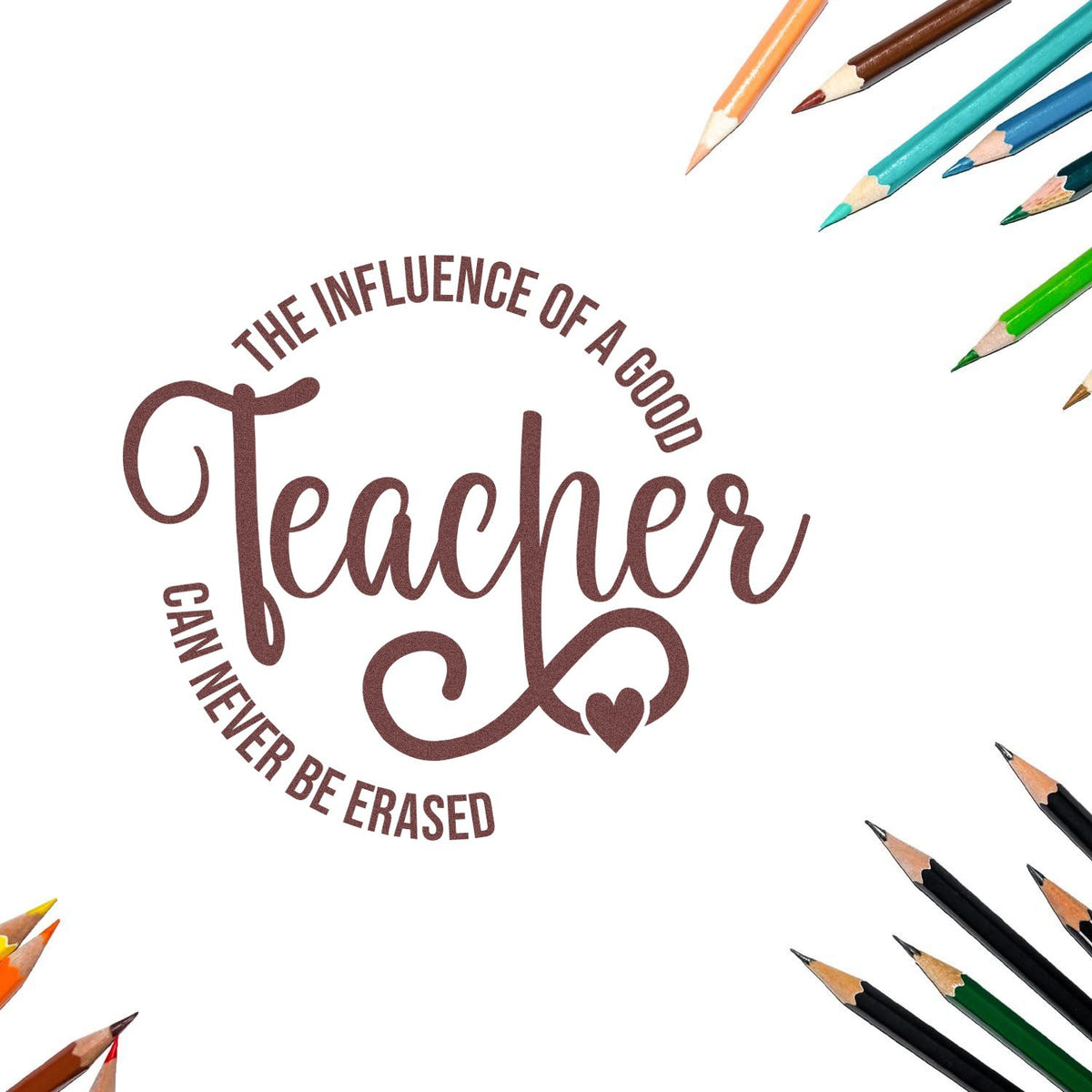 Teacher rubber stamp design with inspirational quote, The influence of a good teacher can never be erased, for classroom stationery.