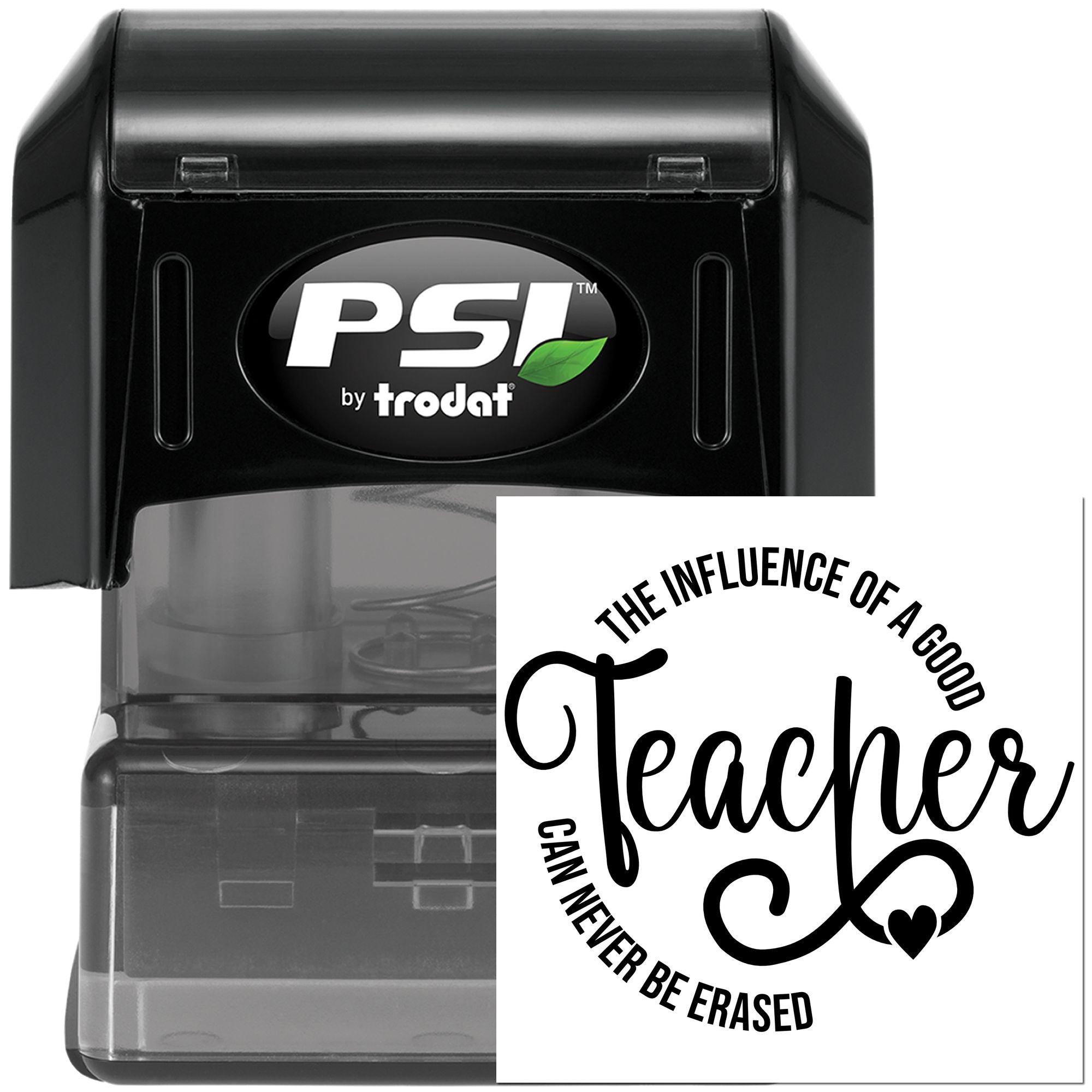 Teacher rubber stamp, PSI by Trodat self-inking custom stamp with quote, The influence of a good teacher can never be erased.