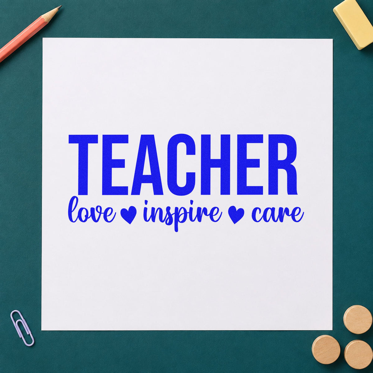 Teacher Love Inspire Care Wood Handle Stamp in use 5