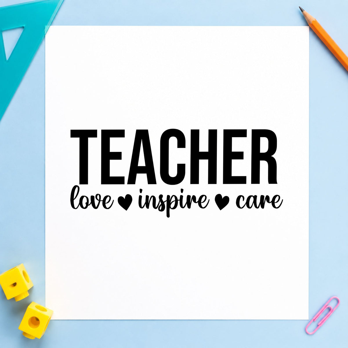 Teacher Love Inspire Care Wood Handle Stamp in use 9