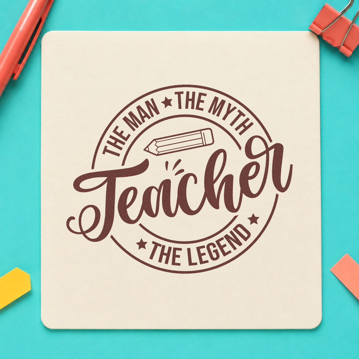 Teacher the Man Myth Legend rubber stamp printed in brown ink, ready for round patch crafts and similar paper crafts.