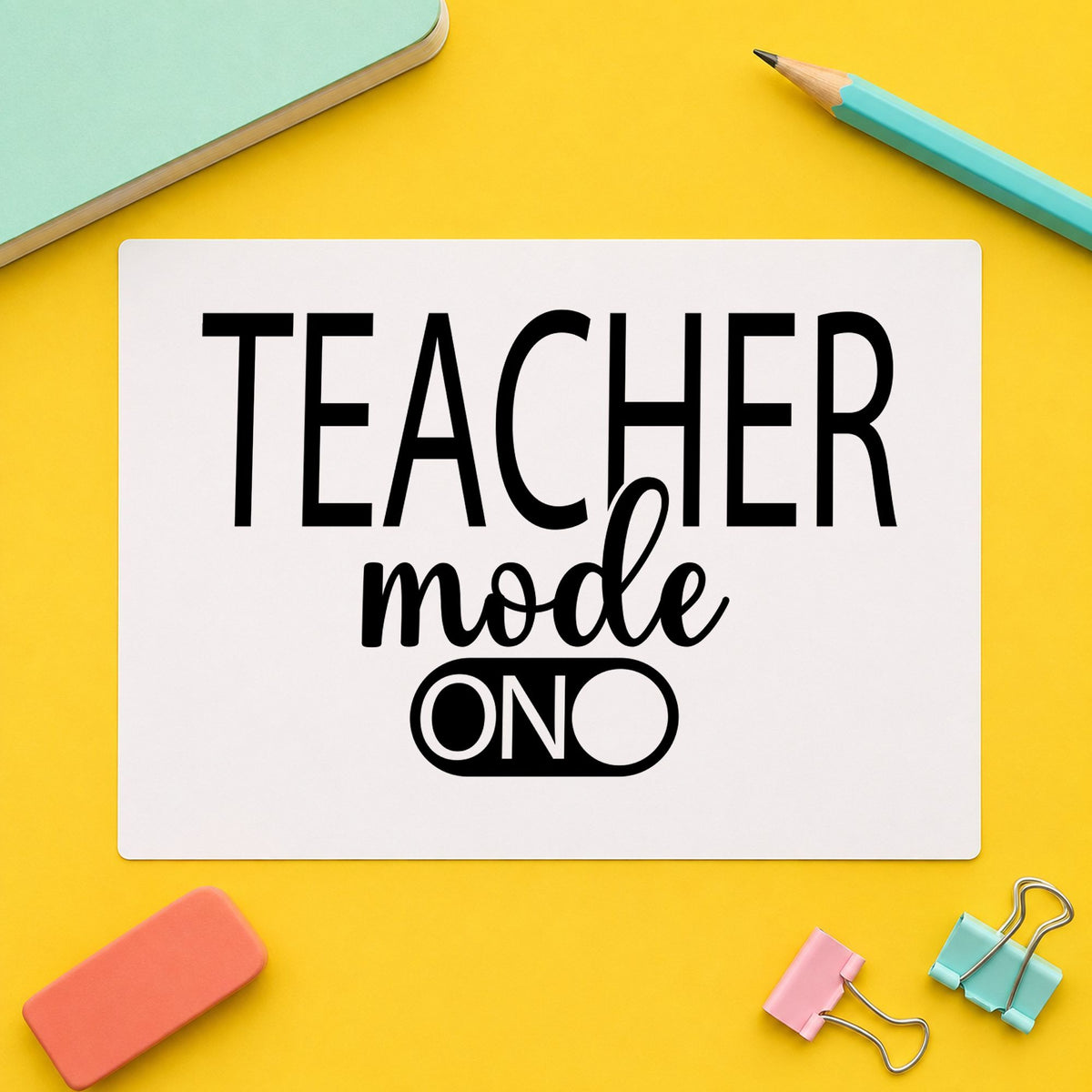 Teacher Mode On rubber stamp printed in black ink, ready for on switch cards and similar paper crafts.