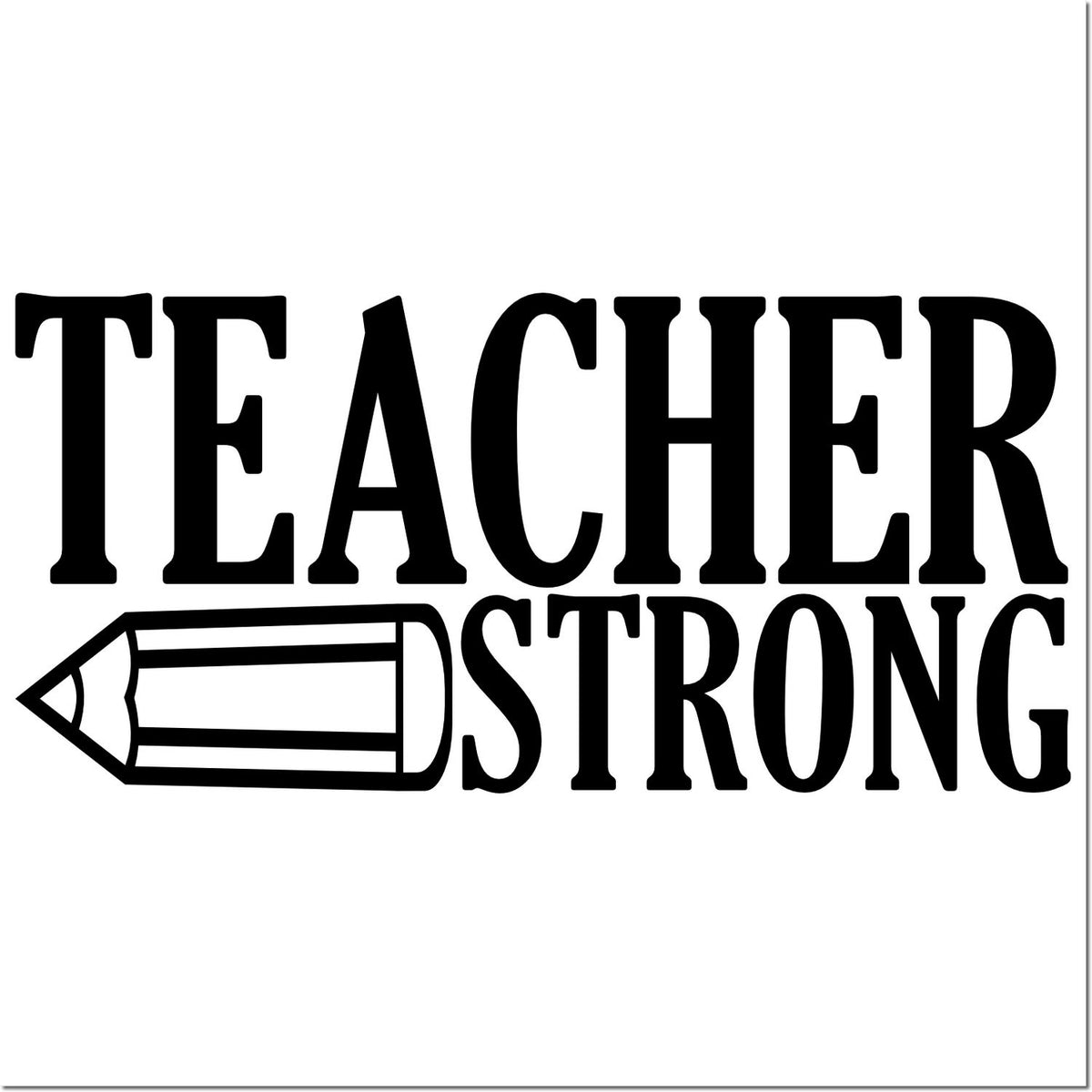 Teacher Strong rubber stamp design with pencil icon, perfect for educator-themed crafts, scrapbooking, and classroom use.