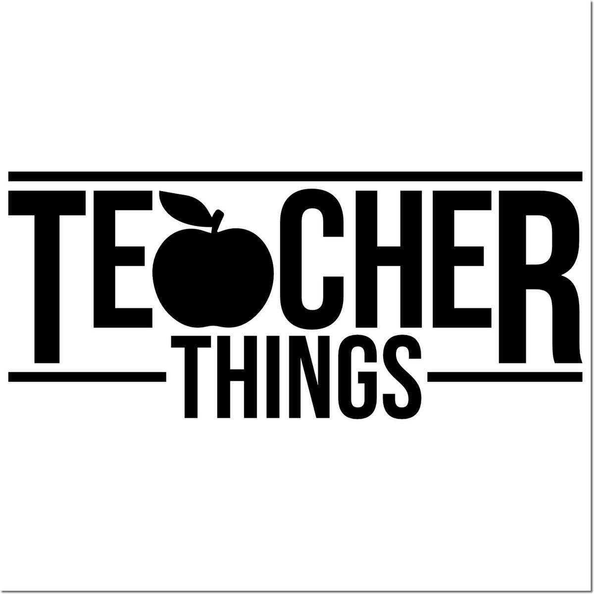 Teacher Things rubber stamp design with apple icon, bold classroom-themed text for educators and school supplies.